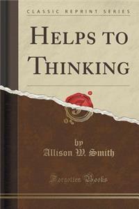 Helps to Thinking (Classic Reprint)
