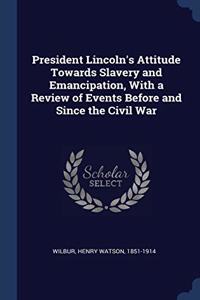 PRESIDENT LINCOLN'S ATTITUDE TOWARDS SLA