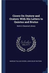 Cicero On Oratory and Orators