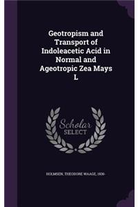 Geotropism and Transport of Indoleacetic Acid in Normal and Ageotropic Zea Mays L