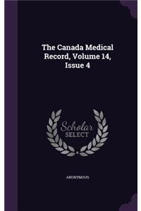 The Canada Medical Record, Volume 14, Issue 4