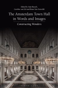 The Amsterdam Town Hall in Words and Images