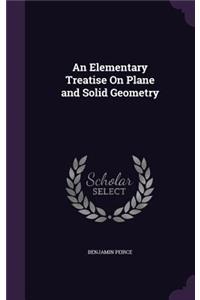 An Elementary Treatise On Plane and Solid Geometry