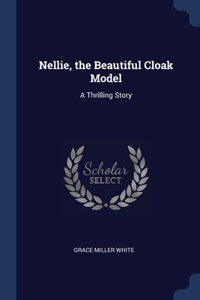 Nellie, the Beautiful Cloak Model