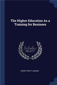 Higher Education As a Training for Business