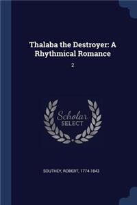 Thalaba the Destroyer: A Rhythmical Romance: 2