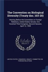 The Convention on Biological Diversity (Treaty doc. 103-20)