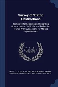 Survey of Traffic Obstructions