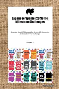 Japanese Spaniel 20 Selfie Milestone Challenges Japanese Spaniel Milestones for Memorable Moments, Socialization, Fun Challenges Volume 2