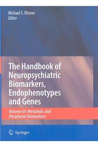 Handbook of Neuropsychiatric Biomarkers, Endophenotypes and Genes, Volume 3