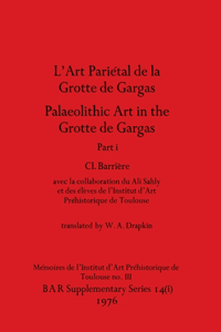 L'Art Parietal de la Grotte de Gargas/Palaeolithic Art in the Grotte de Gargas, Part i