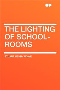 The Lighting of School-Rooms