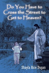 Do You Have to Cross the Street to Get to Heaven?