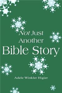 Not Just Another Bible Story