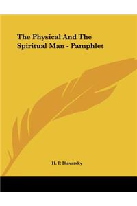 The Physical And The Spiritual Man - Pamphlet
