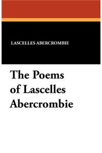 The Poems of Lascelles Abercrombie