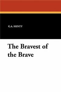 The Bravest of the Brave