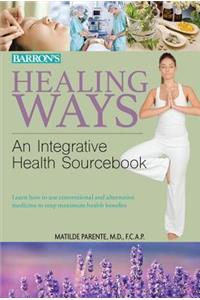 Healing Ways: An Integrative Health Sourcebook
