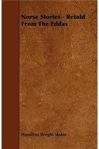 Norse Stories - Retold From The Eddas