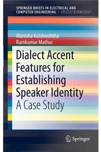 Dialect Accent Features for Establishing Speaker Identity
