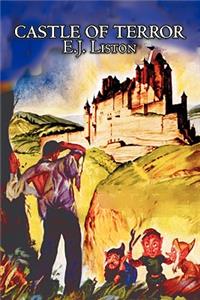 Castle of Terror by E. J. Liston, Science Fiction, Fantasy