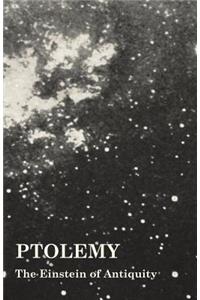 Ptolemy - The Einstein of Antiquity