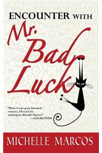 Encounter with Mr. Bad Luck