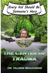 The Center of Trauma