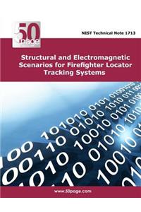 Structural and Electromagnetic Scenarios for Firefighter Locator Tracking System