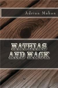 Mathias and Mack