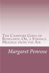 Campfire Girls of Roselawn; Or, a Strange Message from the Air
