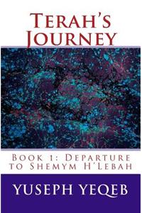 Terah's Journey: Departure to Shemym H'Lebah