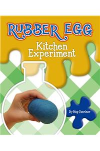 Rubber Egg Kitchen Experiment