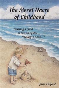 The Moral Nacre of Childhood