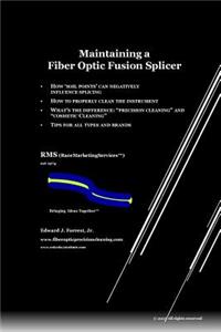 Maintaining a Fiber Optic Fusion Splicer