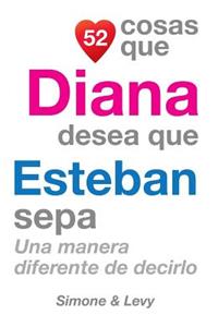 52 Cosas Que Diana Desea Que Esteban Sepa