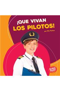 ¡Que Vivan Los Pilotos! (Hooray for Pilots!)