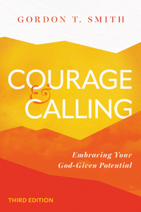 Courage and Calling - Embracing Your God-Given Potential