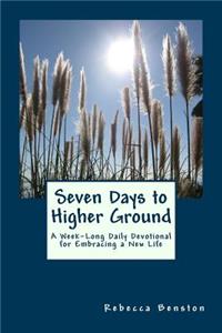 Seven Days to Higher Ground
