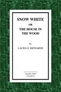 Snow-White or the House in the Wood