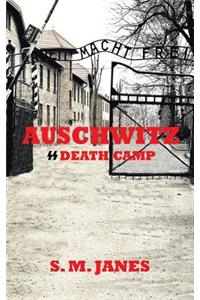 Auschwitz - SS Death Camp