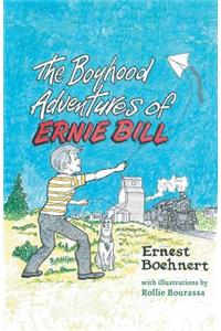 The Boyhood Adventures of Ernie Bill