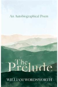 Prelude - An Autobiographical Poem