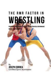 The RMR Factor in Wrestling