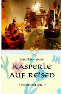 Kasperle auf Reisen - Großdruck