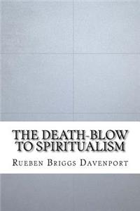 The Death-Blow to Spiritualism