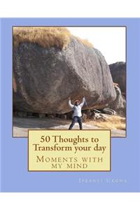 50 Thoughts to Transform your day