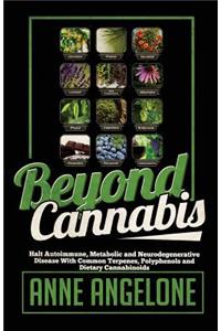 Beyond Cannabis
