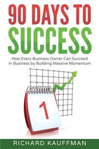 90 Days to success
