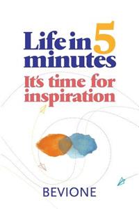 Life in 5 Minutes